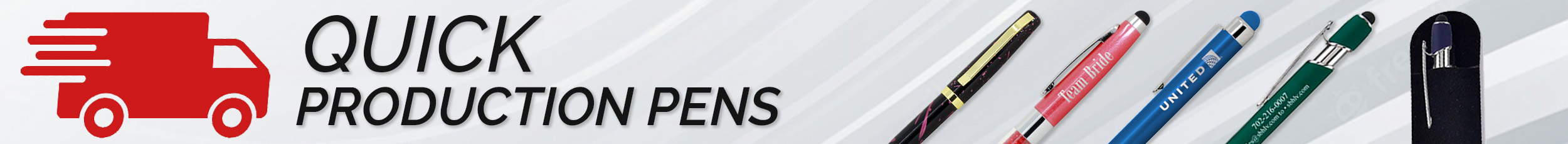 Quick Production Pens Quick Production Pens
